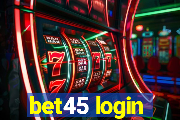 bet45 login